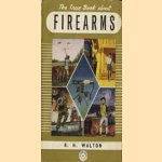 The true book about firearms door R.H. Walton