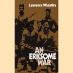 An erksome war door Lawrence Wheatley