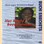 Het hoofd boven water. Haar eigen levensverhaal door Buchi Emecheta