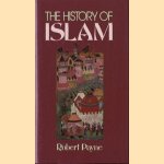 The history of islam door Robert Payne