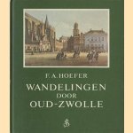 Wandelingen door Oud-Zwolle door F.A. Hoefer