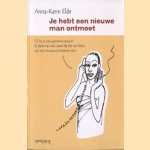 Je hebt een nieuwe man ontmoet door Anna-Karin Elde