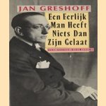 Een Eerlijk Man Heeft Niets Dan Zijn Gelaat door Jan Greshof