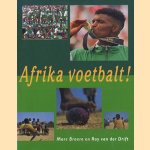 Afrika voetbalt! door Marc Broere e.a.