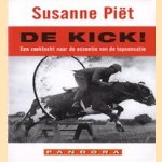 De kick! Een zoektocht naar de essentie van de topsensatie door Susanne Piët