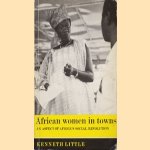 African women in towns, an aspect of africa's social revolution
Kenneth Little
€ 6,00