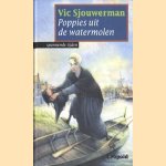 Poppies uit de watermolen door Vic Sjouwerman