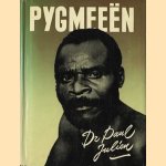 Pygmeeën: vijfentwintig jaar dwergen-onderzoek in equatoriaal Afrika door Paul Julien