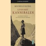 Leven met kannibalen en andere verhalen van avontuurlijke vrouwen door Michele Slung