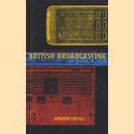 An Introductory History of British Broadcasting door Andrew Crisell