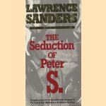 The Seduction of Peter S. door Lawrence Sanders