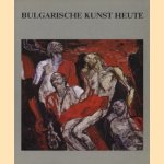 Bulgarische Kunst Heute door diverse auteurs