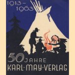 50 Jahre Karl-May-Verlag 1913-1963 door diverse auteurs