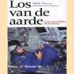 Los van de aarde. Leven en werken in de ruimte door Mark Traa e.a.