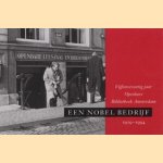 Een nobel bedrijf: Vijfenzeventig jaar Openbare Bibliotheek Amsterdam 1910-1994 door Rene Zwaap