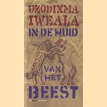 In de huid van het beest door Uzodinma Iweala