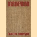 Bavianenland. Met vliegtuig en geluidscamera boven en in de oerwouden van Afrika door Martin Johnson