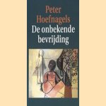 De onbekende bevrijding door Peter Hoefnagels