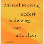 Bederf is de weg van alle vlees door Marcel Möring