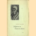 Zelfportret in brieven en schetsen. Vincent van Gogh door diverse auteurs