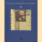 Vroege boekdrukkunst uit Italië. Italiaanse incunabelen uit het Rijksmuseum Meermanno-Westreenianum door R.E.O. Ekkart