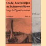 Oude boerderijen en buitenverblijven langs de Zijper Grotesloot westzijde (deel 2a en 2b)
P. Dekker
€ 50,00