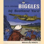 Biggles bij Scotland Yard door W.E. Johns