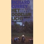 Het dodelijk licht door Richard Currey