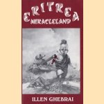 Eritrea: Miracleland door Illen Ghebrai