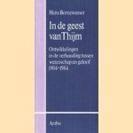 In de geest van Thijm. Ontwikkelingen tussen wetenschap en geloof 1904-1984 door Hans Bornewasser