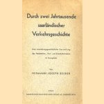 Durch zwei Jahrtausende saarländischer Verkehrsgeschichte. Eine entwicklungsgeschichtliche Darstellung des Nachrichten-, Post- und Eisenbahnwesens im Saargebiet. door Hermann Joseph Becker