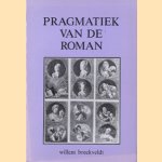 Pragmatiek van de roman: een onderzoek naar aspecten van Cornelia Wildschut, roman in brieven door E. Wolff-Bekker en A. Deken door Willem Breelveldt