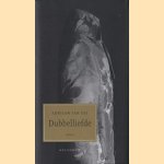 Dubbelliefde. Geschiedenis van een jongeman door Adriaan van Dis