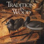 Traditions in Wood. A History of Wildfowl Decoys in Canada door Patricia Fleming e.a.