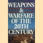 Weapons & Warfare of the 20th Century. A comprehensive and historical survey of modern military methods and machines door Eric Morris e.a.