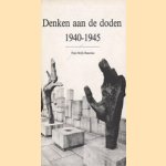 Denken aan de doden 1940-1945 door Feya Strijk-Braunius