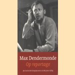 Op reportage. Journalistieke hoogtepunten uit de jaren vijftig door Max Dendermonde