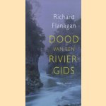 Dood van riviergids door Richard Flanagan