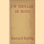 Uw dienaar de hond door Rydyard Kipling