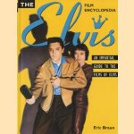 The Elvis Film Encyclopedia. An impartial guide to the films of Elvis door Eric Braun