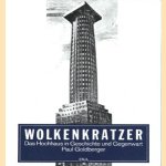 Wolkenkratzer. Das Hochhaus in Geschichte und Gegenwart door Paul Goldberger