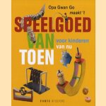 Speelgoed van toen voor kinderen van nu. Opa Gwan Go maakt 't door Gwan Go