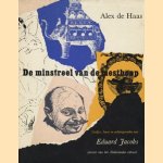 De minstreel van de mesthoop. Liedjes, leven en achtergronden van Eduard Jacobs, pionier van het Nederlandse cabaret door Alex de Haas