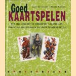 Goed kaartspelen. Met vele bekende en onbekende kaartspelen, prachtige afbeeldingen en leuke tussendoortjes door Jack Botermans e.a.