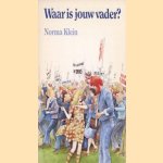 Waar is jouw vader? door Norma Klein