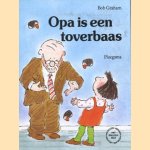 Opa os een toverbaas door Bob Graham