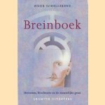 Breinboek. Hersenen, biochemie en de menselijke geest door Huub Schellekens