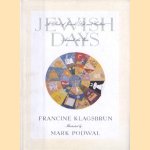 Jewish days. A book of Jewish Life and Culture around the year door Francine Klagsbrun e.a.