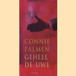 Geheel de Uwe door Connie Palmen