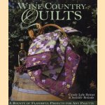 Wine Country Quilts. A Bounty of Flavorful Projects for Any Palette door Cyndy Lyle Rymer e.a.